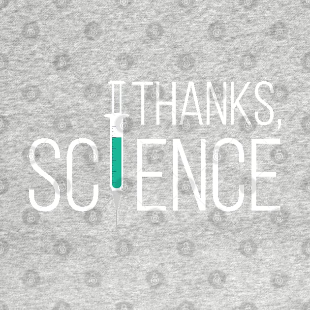 Thanks Science Vaccine by stuffbyjlim